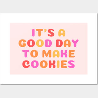 It's A Good Day To Make Cookies Posters and Art